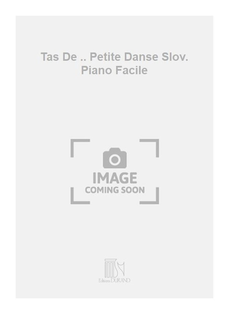 Tas De .. Petite Danse Slov. Piano Facile